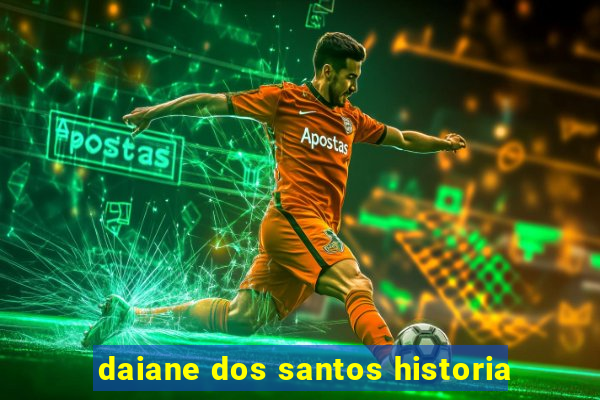 daiane dos santos historia